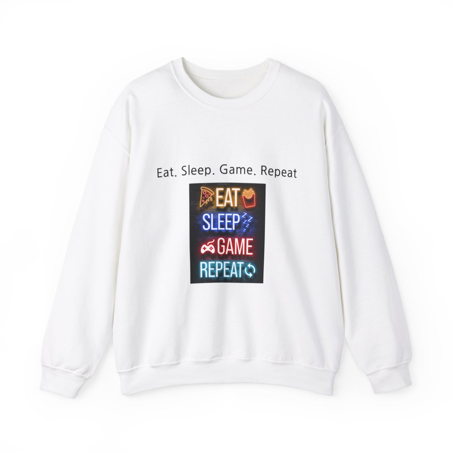 Eat. Sleep. Game. Repeat Sweatshirt