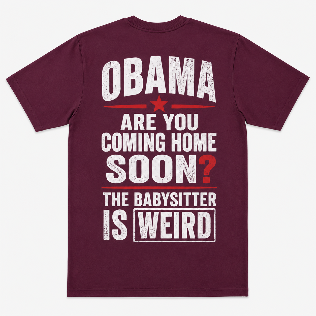 Obama Are You Coming Home Soon Funny Satire T-Shirt