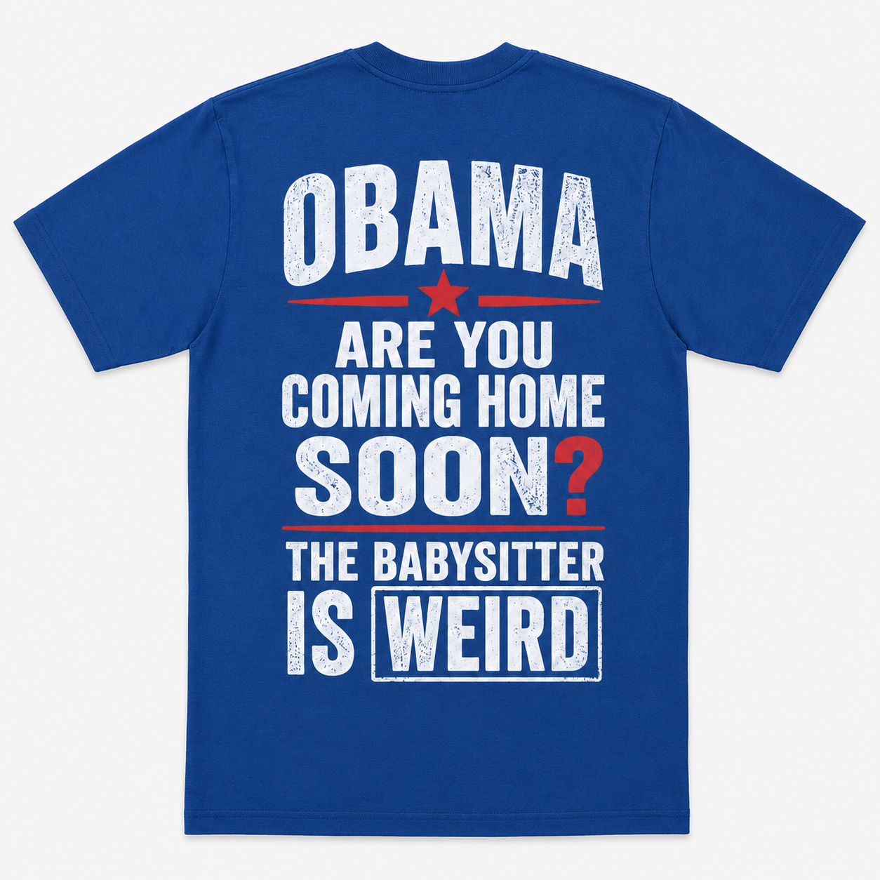 Obama Are You Coming Home Soon Funny Satire T-Shirt