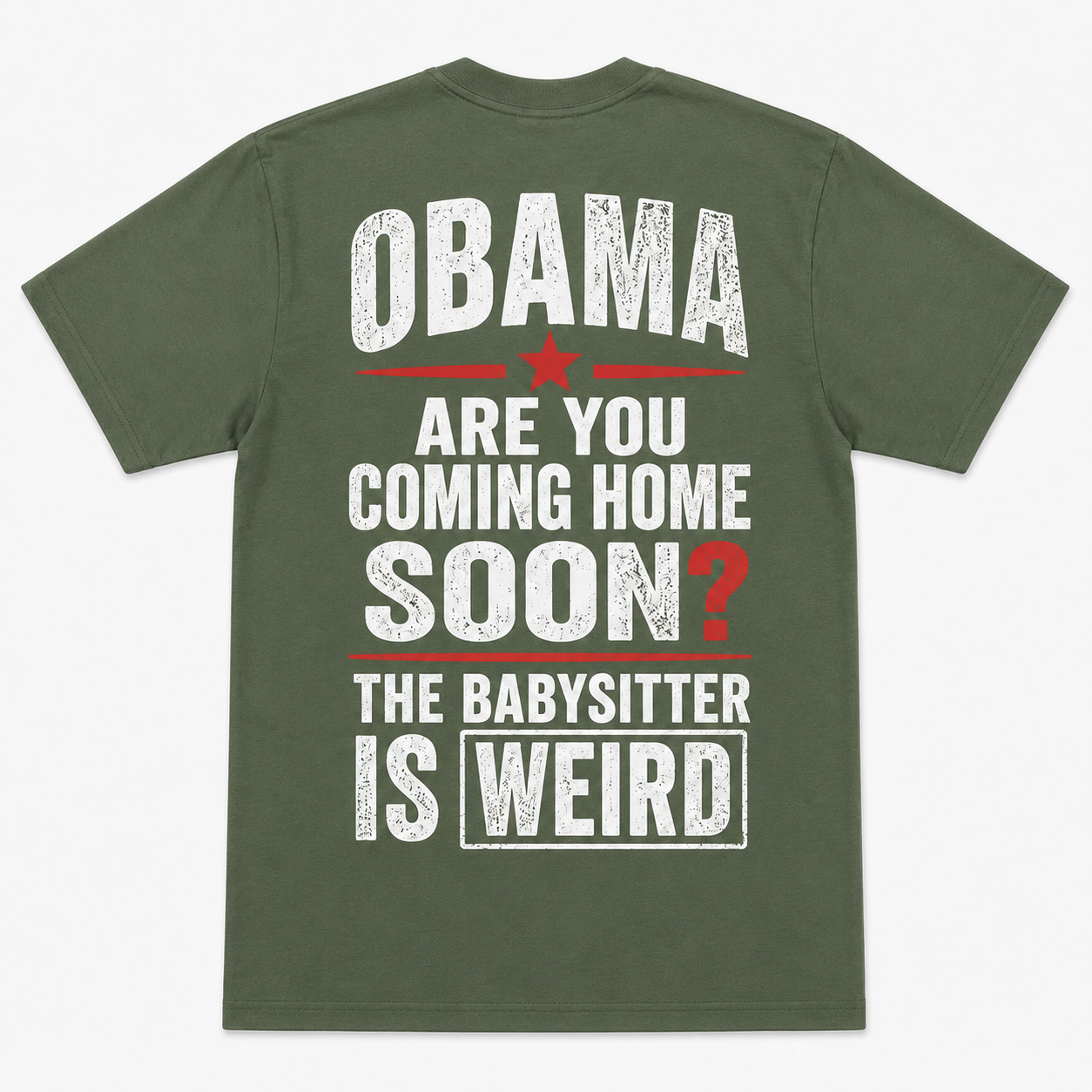 Obama Are You Coming Home Soon Funny Satire T-Shirt