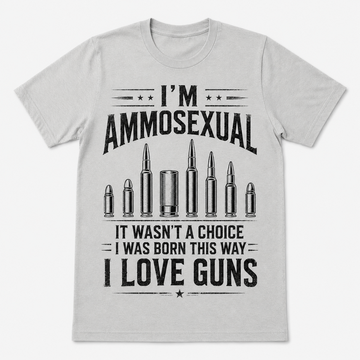 I’m Ammosexual I Love Guns T-Shirt