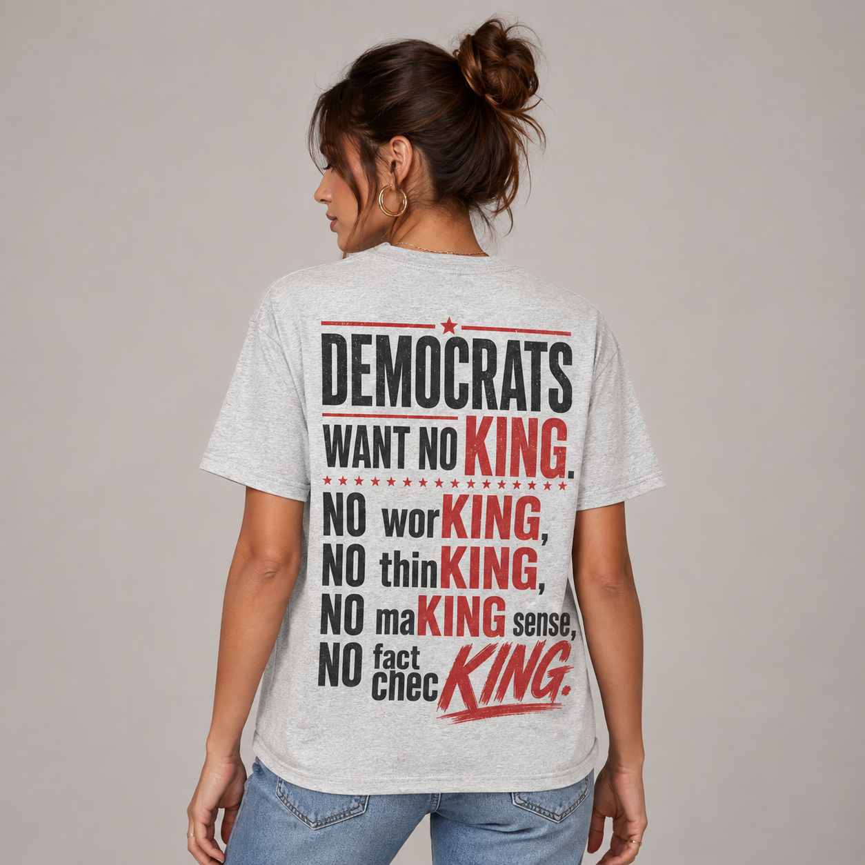 Democrats Want No King Political Sarcasm T-Shirt