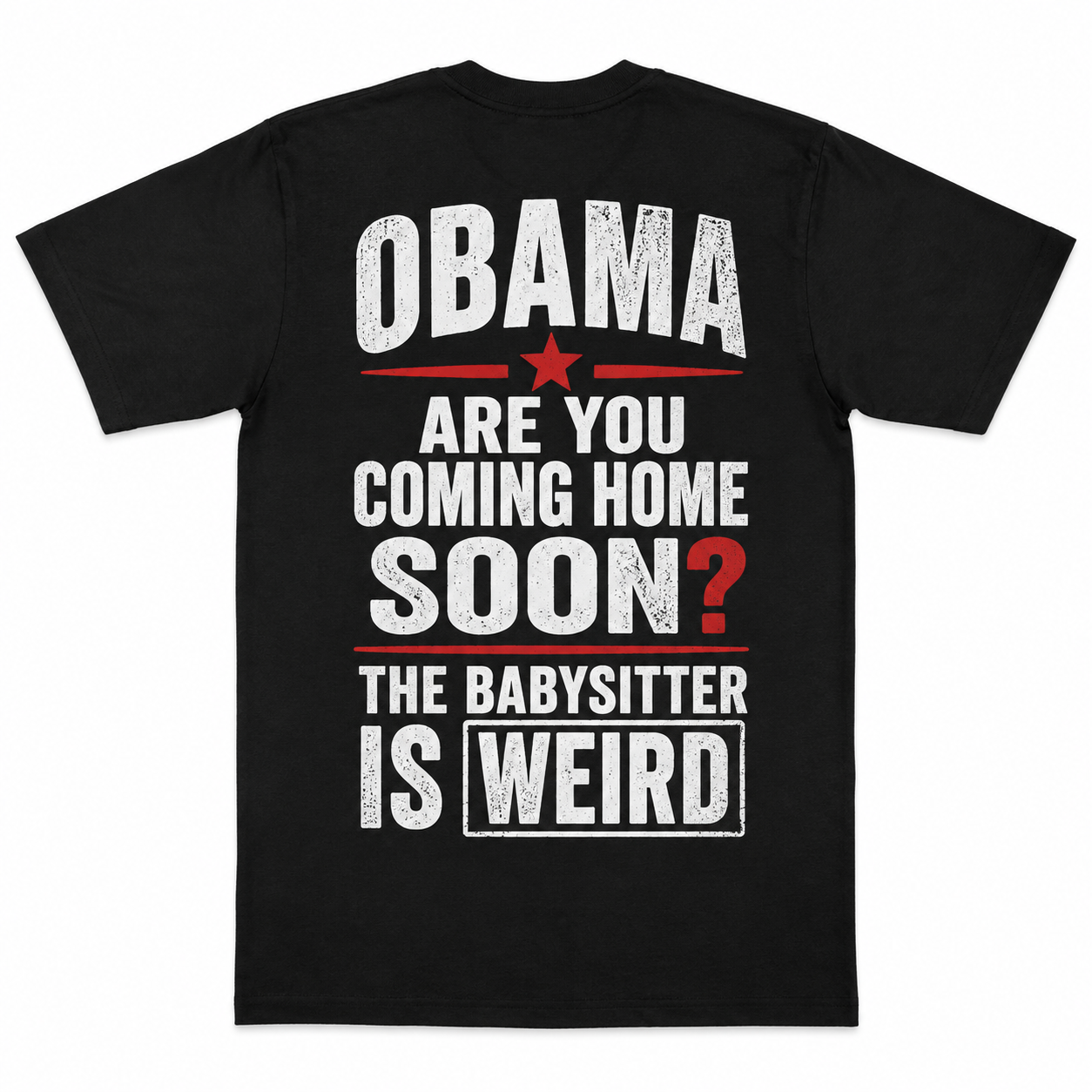 Obama Are You Coming Home Soon Funny Satire T-Shirt