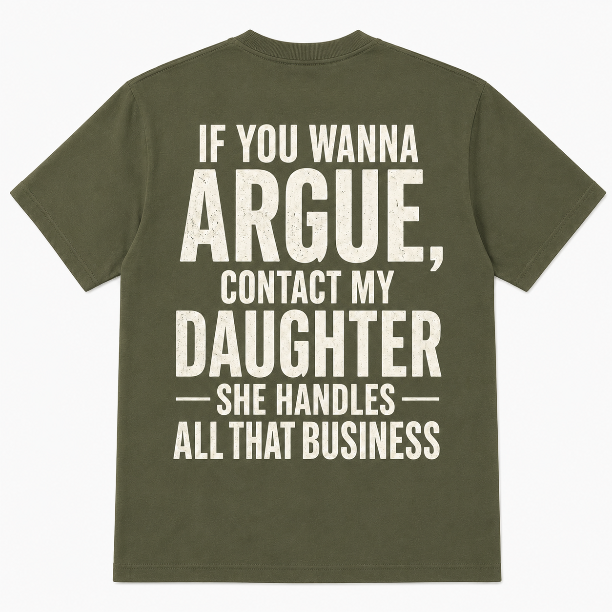 If You Wanna Argue Contact My Daughter Funny T-Shirt